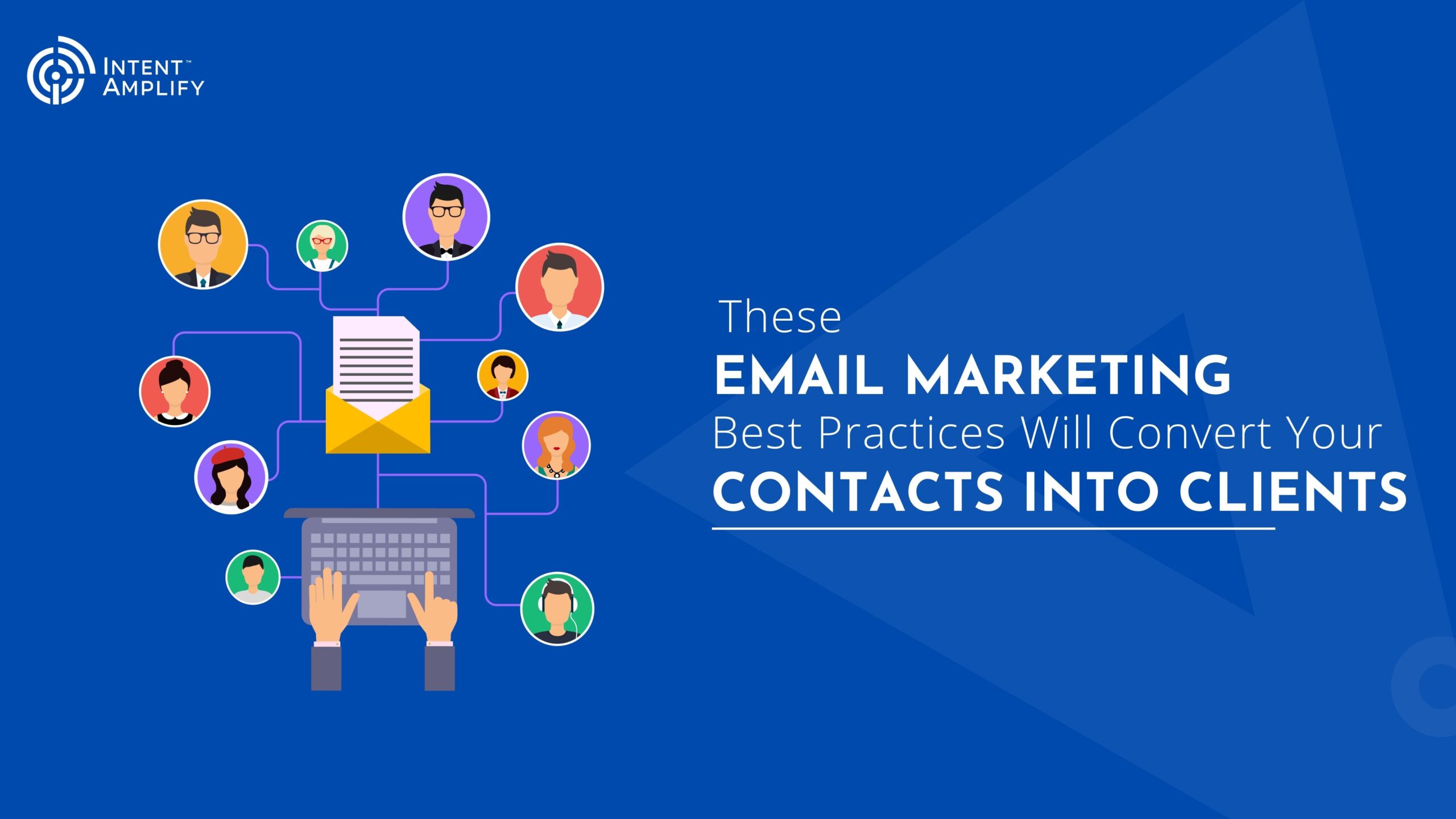 Email Marketing Best Practices that will Convert Your Contacts Into Clients