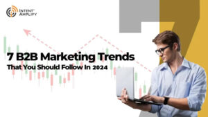 7 B2B Marketing Trends