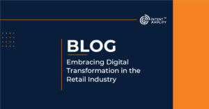 Embracing Digital Transformation in the Retail Industry