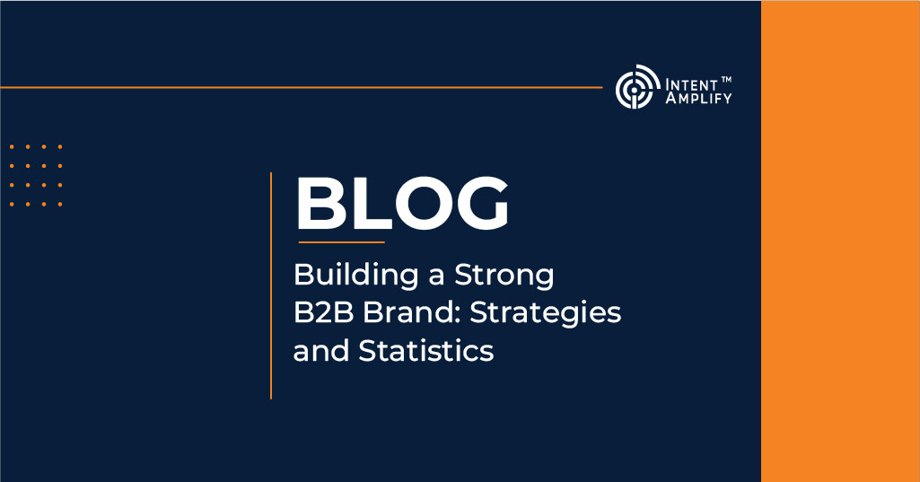 Building a Strong B2B Brand- Strategies and Statistics