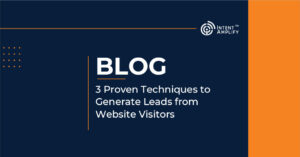 3 Proven Techniques to Generate Leads from Website Visitors