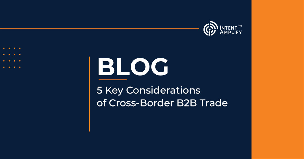 5 Key Considerations of Cross-Border B2B Trade