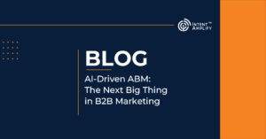 AI-Driven ABM- The Next Big Thing in B2B Marketing