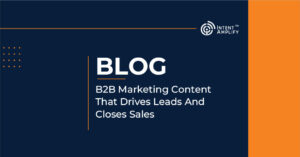 B2B Marketing Content That Drives Leads And Closes Sales.