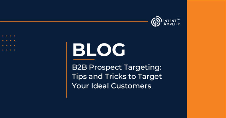 B2B Prospect Targeting: Tips and Tricks to Target Your Ideal Customers