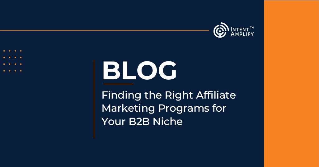 Finding the Right Affiliate Marketing Programs for Your B2B Niche