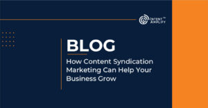 How Content Syndication Marketing Can Help Your Business Grow