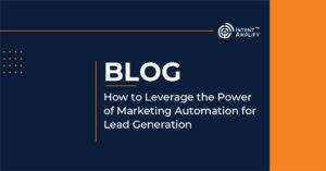 How to Leverage the Power of Marketing Automation for Lead Generation