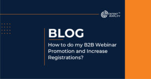 How to do my B2B Webinar Promotion and Increase Registrations?