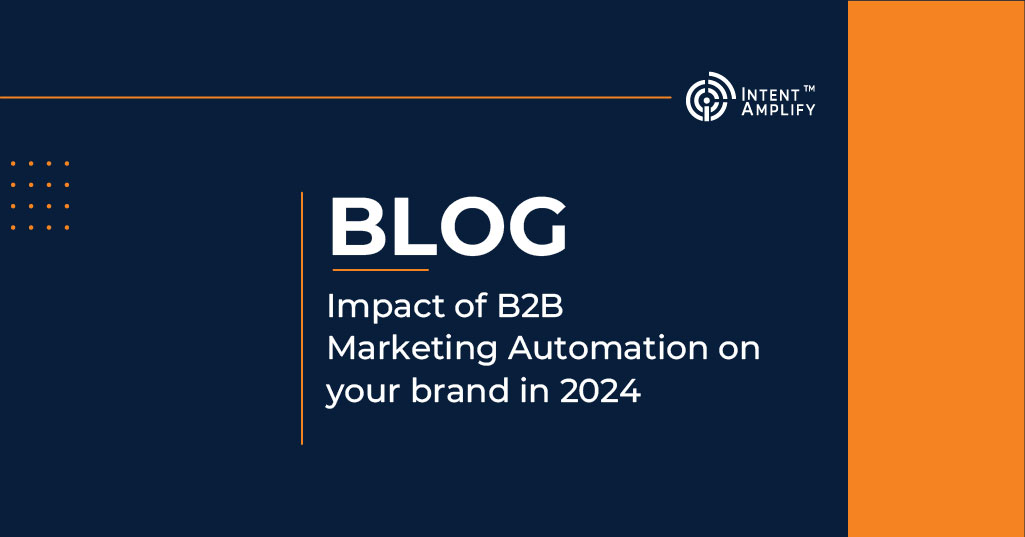 Impact of B2B Marketing Automation on your brand in 2024