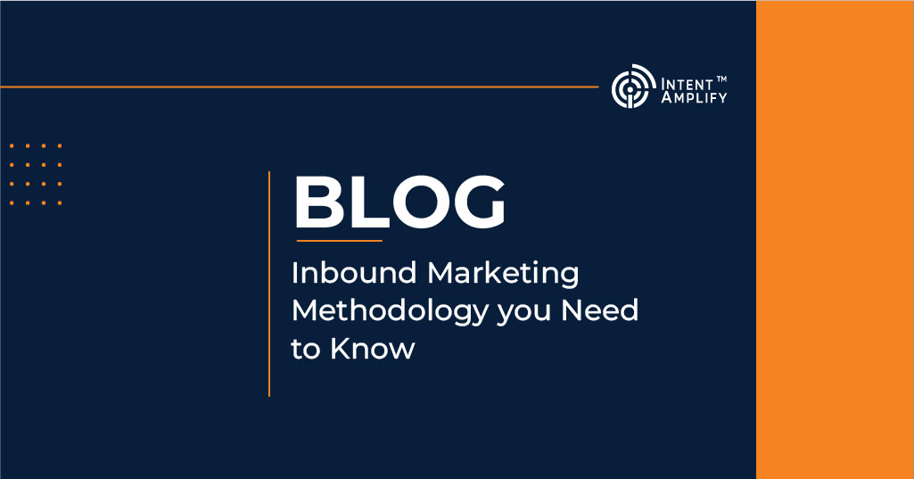 Basics to Inbound Marketing Methodology you Need to Know