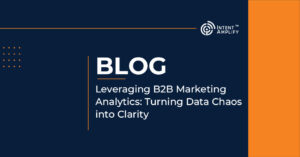 Leveraging B2B Marketing Analytics: Turning Data Chaos into Clarity