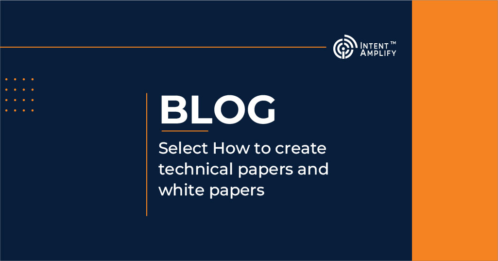 How to Create Technical Papers and White Papers