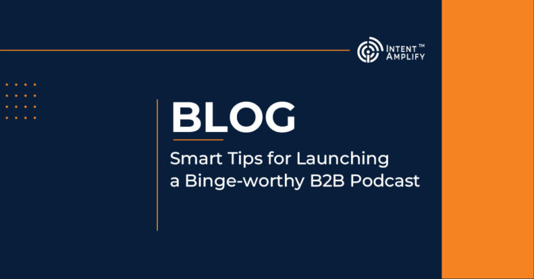 Smart Tips for Launching a Binge-worthy B2B Podcast