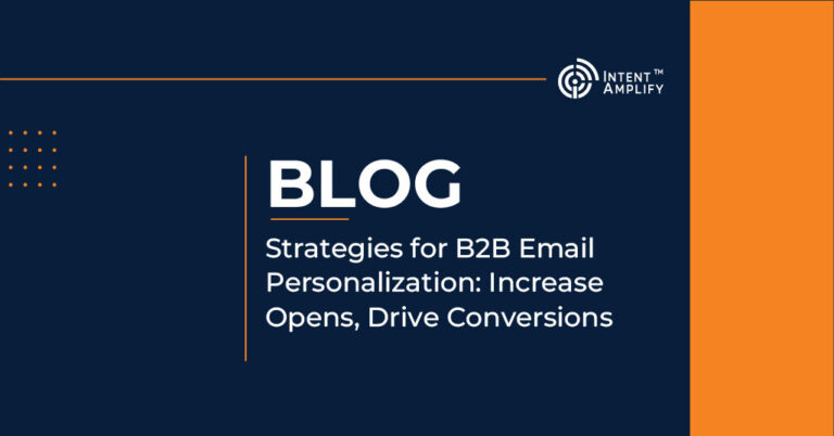 Strategies for B2B Email Personalization: Increase Opens, Drive Conversions