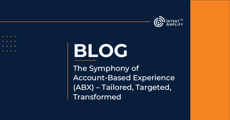 The Symphony of Account-Based Experience (ABX) – Tailored, Targeted, Transformed