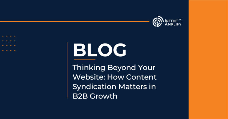 Thinking Beyond Your Website: How Content Syndication Matters in B2B Growth