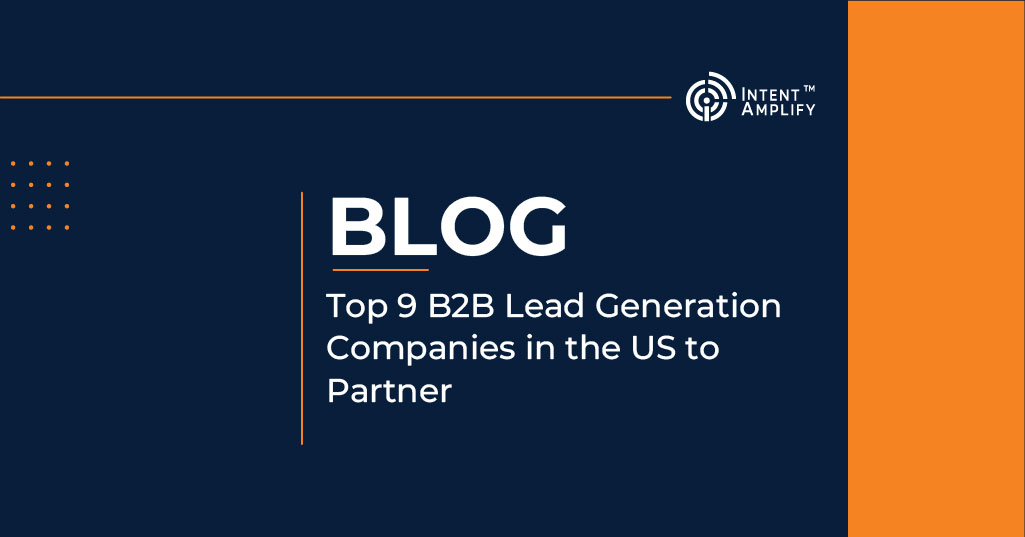 Top 9 B2B Lead Generation Companies in the US to Partner