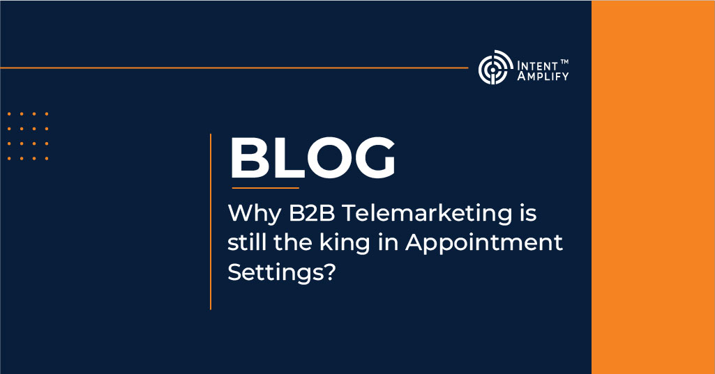 Why B2B Telemarketing is still the king in Appointment Settings-