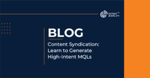 Content Syndication: Learn to Generate High-Intent MQLs