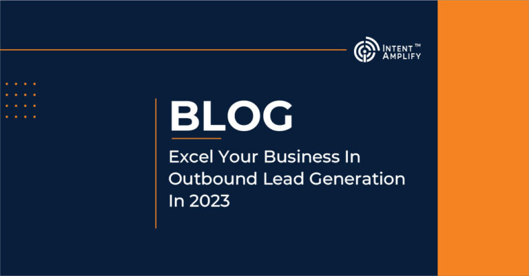 Excel Your Business In Outbound Lead Generation In 2023