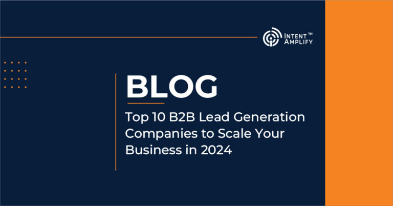 Top 10 B2B Lead Generation Companies to Scale Your Business in 2024